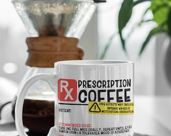Custom Prescription Coffee Mug: Funny Coffee Lover Gift