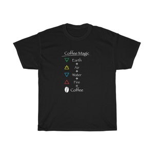 Coffee Magic Tee-shirt - Elemental Magic of Coffee - Unisex Heavy Cotton Tee - Coffee Lover&#39;s t-shirt