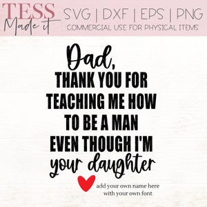 Dad Thank You For Teaching Me How To Be A Man Even Though I’m Your Daughter SVG - Father Daughter SVG - Daddy's Girl Svg for Cricut Crafters