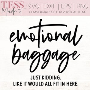 Emotional Baggage Tote Bag SVG - Sarcastic Svg - Emotional Baggage Just Kidding Like It Would All Fit In Here SVG For Cricut Crafters