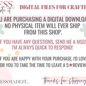 May include: A pink and white graphic with the text "TESS Made it" and "DIGITAL FILES FOR CRAFTERS". The text "YOU ARE PURCHASING A DIGITAL DOWNLOAD. NO PHYSICAL ITEM WILL EVER SHIP FROM THIS SHOP." is also included. The graphic includes a floral design and the text "TESSMADEIT_ Thanks for stopping by!"