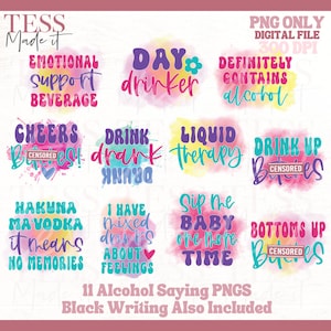 May include: Eleven digital images with watercolor backgrounds featuring humorous sayings about drinking alcohol. The sayings include "Day drinker", "Emotional Support Beverage", "Cheers Bitches", "Drink drank drunk", "Liquid Therapy", "Drink Up Bitches", "Hakuna Mavodka It Means No Memories", "I Have Mixed Drinks About Feelings", "Sip Me Baby One More Time", "Bottoms Up Bitches", and "Definitely Contains Alcohol".