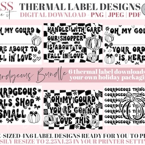 May include: Six black and white printable thermal label designs featuring a gourd theme. The labels include phrases like "Oh My Gourd", "Gourdgeous Girls Shop", and "Handle With Care".