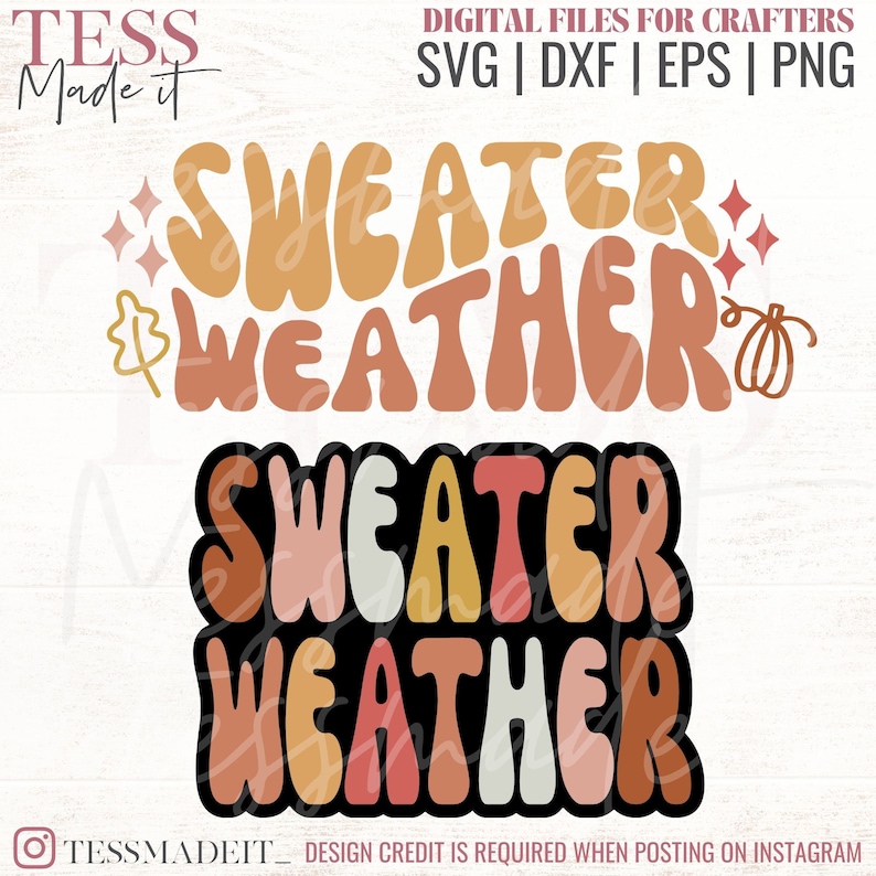 May include: A digital design file for crafting featuring the text "SWEATER WEATHER" in a retro, colorful, and layered font style. The design is perfect for creating fall-themed crafts, apparel, and home decor.