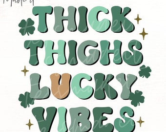 St. Patrick's Day SVG - Thick Thighs Lucky Vibes Svg Lucky SVG - St. Pattys Day Svg - Retro St. Patrick's Day Png Svg Clover Svg