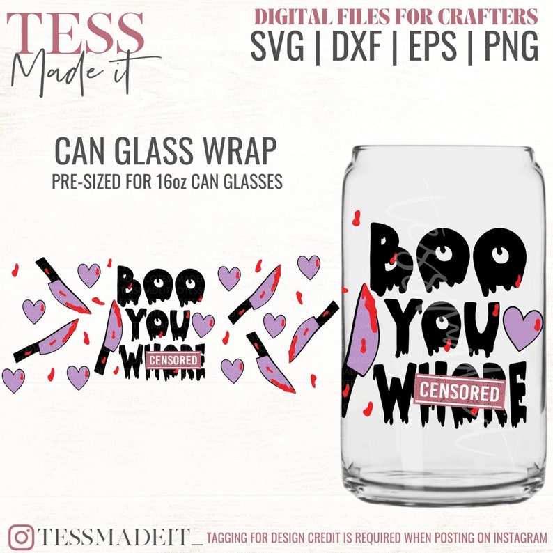 Puede incluir: Una descarga digital para una envoltura de vaso de lata de 473 ml con el texto "Boo You [CENSORED]" en negro con pintura roja goteando. El dise&ntilde;o tambi&eacute;n incluye ojos negros, un coraz&oacute;n rosa y cuchillos rojos con mangos rosas.