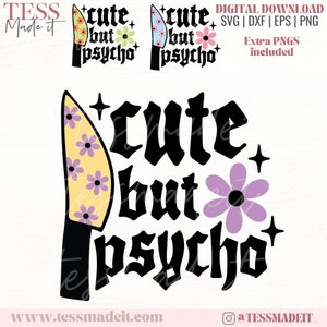 May include: Black and white graphic design with the text "cute but psycho" in a gothic font. The design features a knife with a yellow and purple floral pattern and two purple flowers with yellow centers.