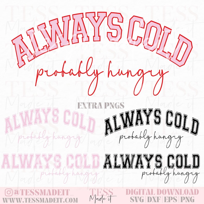 Varsity Font SVG Always Cold Png Im Cold SVG Sweater Weather SVG Christmas Sweater Svg Cozy Season Svg Sarcastic Svg Adult Humor Svg