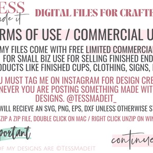 Op de afbeelding: Een roze en witte afbeelding met de tekst "TESS Made It" en "DIGITAL FILES FOR CRAFTERS". De tekst "TERMS OF USE / COMMERCIAL USE" staat in een groter lettertype. De tekst legt uit dat de bestanden worden geleverd met gratis beperkt commercieel gebruik voor kleine bedrijven. De tekst vermeldt ook dat je de verkoper op Instagram moet taggen voor ontwerpcrediet wanneer je iets post dat met hun ontwerpen is gemaakt. De tekst vermeldt ook dat je een SVG, PNG, EPS, DXF ontvangt, tenzij anders vermeld. De tekst vermeldt ook dat je om een zip-bestand uit te pakken, dubbelklikt op Mac / met de rechtermuisknop klikt op uitpakken op Windows. De tekst "Important" staat in een groter lettertype. De tekst "ALL OF MY DESIGNS ARE @TESSMADEIT" staat in een kleiner lettertype. De tekst "continued..." staat in een groter lettertype.