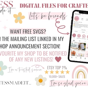 May include: A pink and white graphic with the text "TESS DIGITAL FILES FOR CRAFTERS Made it" and "Let's be friends". The graphic also includes the text "WANT FREE SVGS? JOIN THE MAILING LIST LINKED IN MY SHOP ANNOUNCEMENT SECTION! FAVOURITE MY SHOP TO BE NOTIFIED OF ANY NEW LISTINGS!" and "I'm a trusted source ETSY TOP 1% 10,000+ SALES I'm so glad you're here!" The graphic also includes a screenshot of a phone screen with the text "tessmadeit" and a pink and white rainbow.