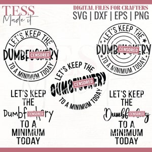 Sarcastic Svg Bundle - Dumbfuckery SVG - Funny Coffee Cup SVG Bundle - Dumbfuckery To A Minimum Today SVG For Cricut / Sublimation