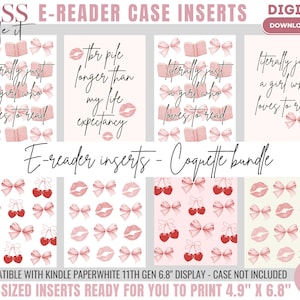 May include: A set of printable e-reader case inserts featuring a pink and white color scheme. The designs include a book with bows, a cherry and bow pattern, and a pattern of lips and bows. The text on the inserts reads "Literally just a girl who loves to read" and "The pile longer than my life expectancy".