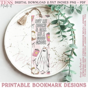 May include: A pink and white printable bookmark featuring a ghost with a pink bow and the text "Buy me books & call me a good ghoul".