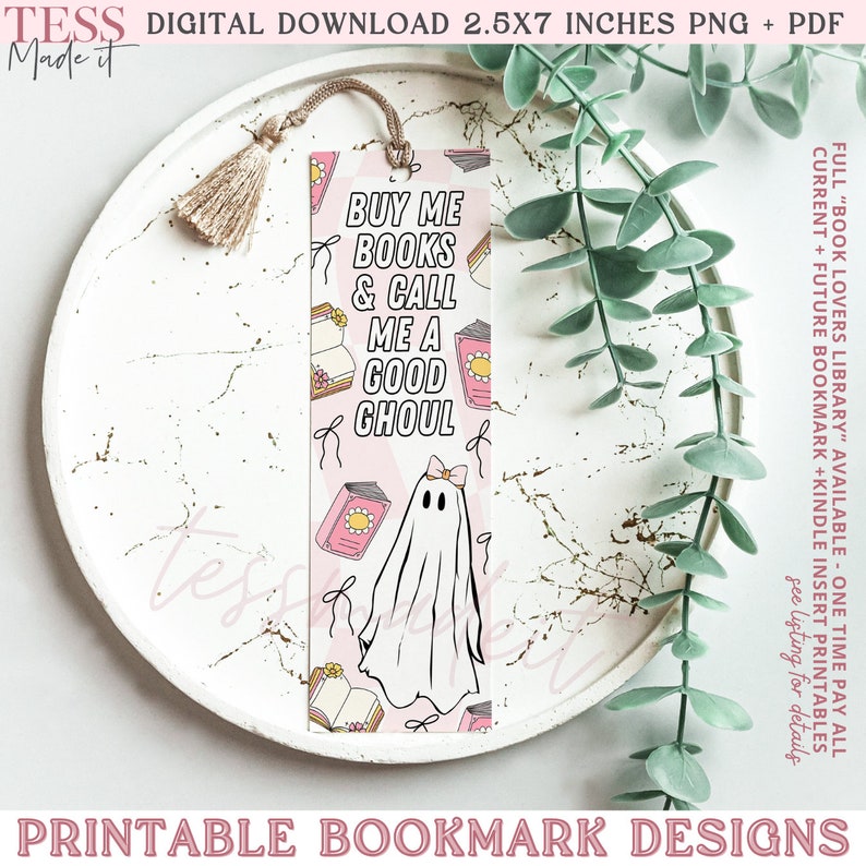 May include: A pink and white printable bookmark featuring a ghost with a pink bow and the text "Buy me books & call me a good ghoul".