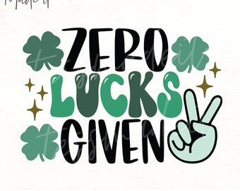 St. Patrick's Day SVG - Lucky SVG - Four Leaf Clover SVG - Zero Lucks Given Svg - St. Pattys Day Svg - Retro St. Patrick's Day Png