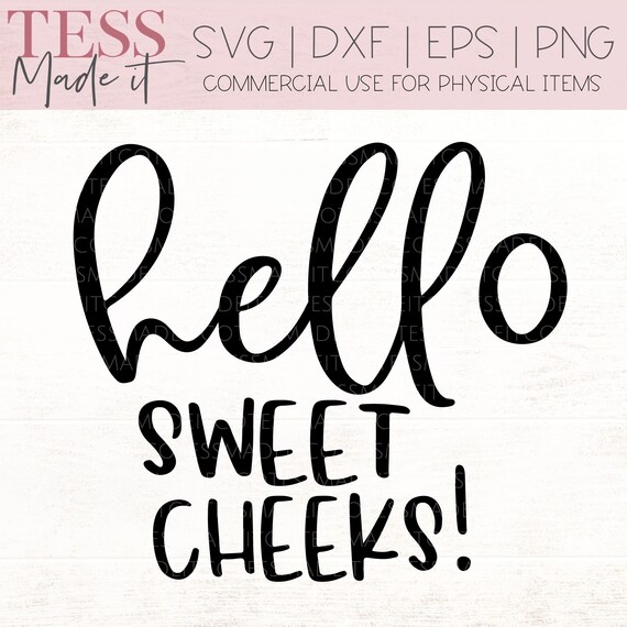 Free Free Hello Sweet Cheeks Free Svg File