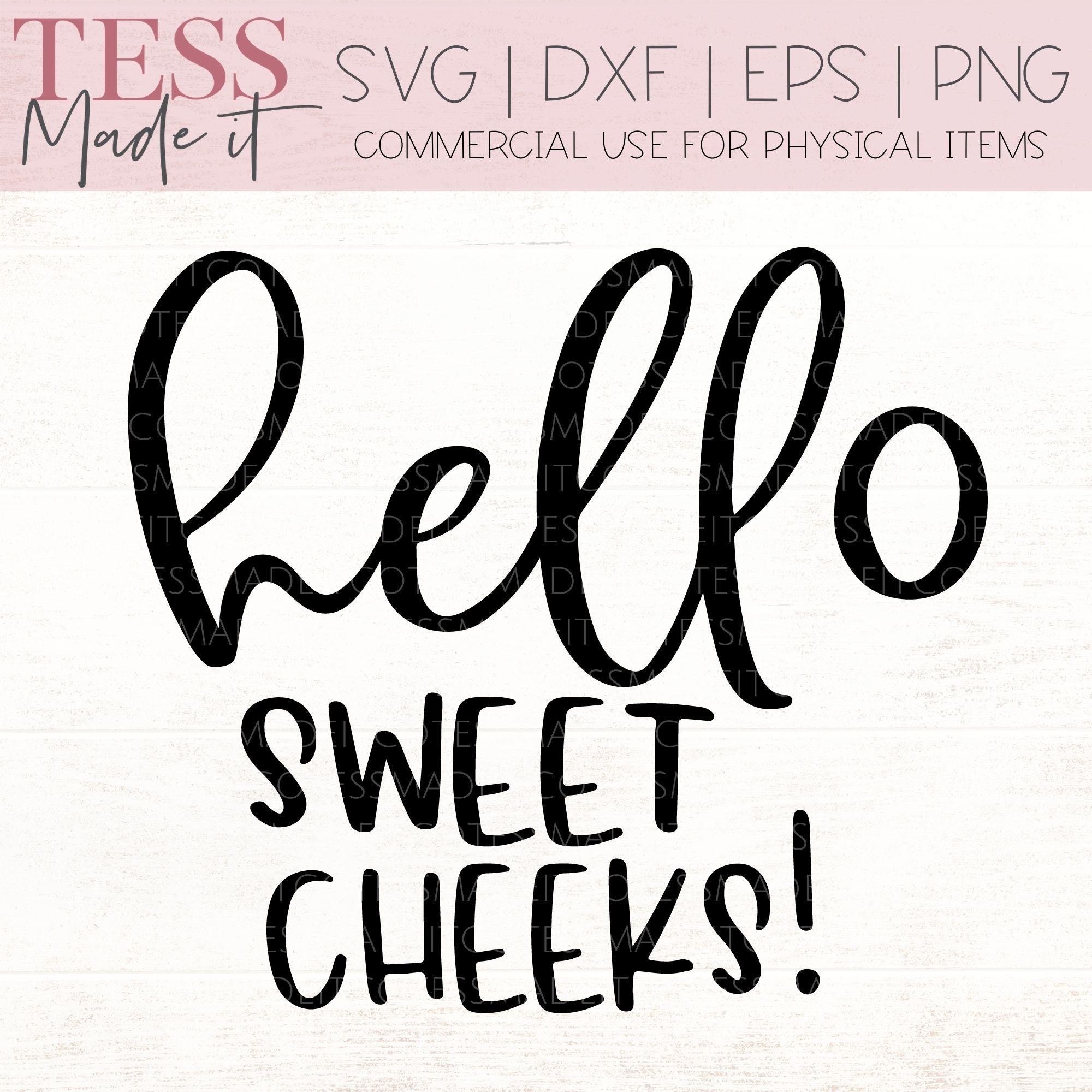 Free Free 148 Svg Cut File Hello Sweet Cheeks Svg SVG PNG EPS DXF File