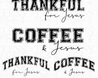 Coffee And Jesus SVG Varsity Font SVG But First Coffee Svg Iced Coffee Svg Jesus Svg God SVG Thankful Svg Church Svg Coffee Shirt Svg