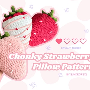 May include: Three crocheted strawberry pillows in pink, white, and red. The pillows are shaped like strawberries with green leaves and white stitching. The text "Chonky Strawberry Pillow Pattern" is written in white letters on a pink background. The text "By Sundropsol" is written in white letters on a pink background.