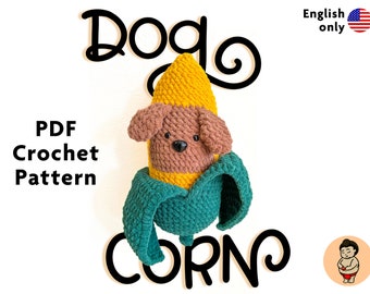 May include: Crochet pattern for a dog-shaped corn cob plush toy. The toy is brown, yellow, and green. The pattern is available in PDF format. The text "Dog Corn" is written in black cursive letters.