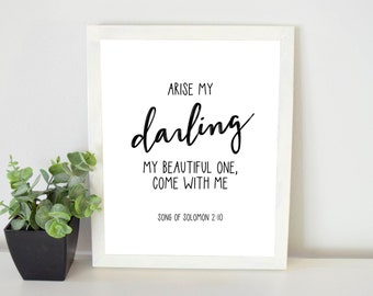 ARISE MY DARLING, Song of Solomon 2:10, My Beautiful One, Scripture Wall Art, Song of Songs, Digital Download