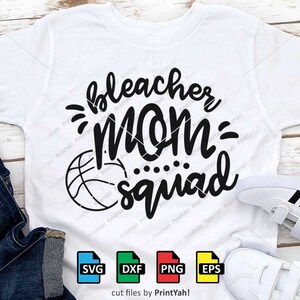 Bleacher Mom Squad, Basketball Mom Svg, Cut Files, Cricut, Silhouette, Basketball Svg, Mom Life Svg, Game Day Svg,Basketball Mom Shirt,Cheer