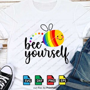 Bee Yourself, LGBT Svg, LGBTQ Svg, Pride Svg, Rainbow Pride, Gay Pride, Quotes, Pride Shirt Svg, Awareness, Cut Files, Cricut,Silhouette,Png
