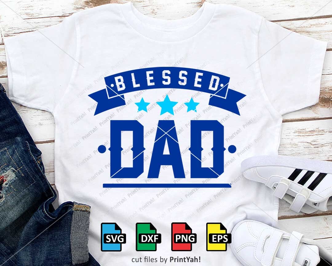 Download Blessed Dad Svg Dad Shirt Svg Best Dad Svg Dad Life Svg Etsy