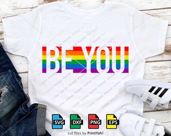 Be You Svg, Rainbow Pride Svg, LGBT Svg, Cut Files, Cricut, Silhouette, LGBTQ Svg, Gay Pride, Quotes, Pride Shirt Svg, Png, Iron On, Sticker