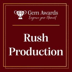 Rush Production - Move to the top of our order list!