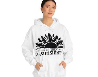 Be The Sunshine Unisex Hooded Sweatshirt
