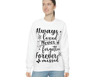 Always Loved Never Forgotten Forever Missed Unisex Crewneck Sweatshirt
