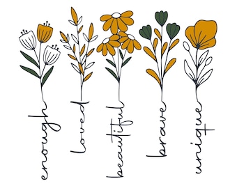 Quote - Flowers Enough Loved Beautiful Brave Unique