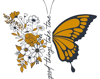 Quote Good Things Take Time Butterfly Flower Bouquet