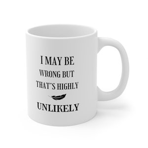 Sarcastic Coffee Mug | Funny Mugs With Sayings |  Mug for Her or Him