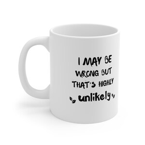 Sarcastic Coffee Mug | Funny Mugs With Sayings |  Mug for Her or Him