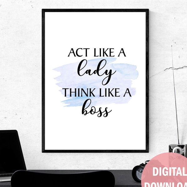 Lady Boss Printable Wall Art Gift, Act Like a Lady Think Like a Boss Bedroom Poster, Women Office Wall Decor, Feminist Poster, DIGITAL
