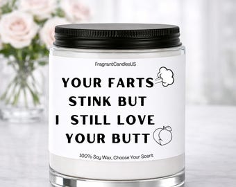Funny Holiday Gifts for Him, Fart Candle, Novelty Candles, Dad Birthday Gift, Your Farts Stink but I Still Love You Candle, Anniversary Gift