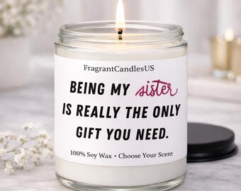 Funny Gift For Sister, Sister Christmas Gift, Being My Sister is Really the Only Gift Candle, Birthday Gift for Sister Funny Sibling Gift