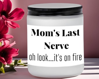 womens day,mother's day, mothers day, Last Nerve Candle, Moms last nerve Candle, mom birthday gift, gifts for mom birthday,first mothers day