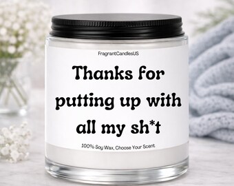 Mothers Day candle Thanks for Putting Up With My Shit , Mom Birthday Gift, Christmas Gifts, Personalized Gifts, Funny Birthday Gifts for Dad