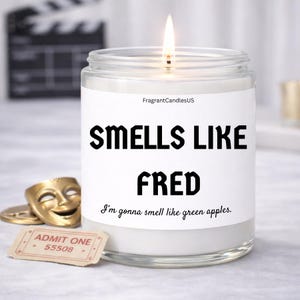 Smells Like Candle – Fred Movie Celebrity Crush Gift, Pop Culture Gift, Friendship Gift, Personalized Valentines Day Gift for Her, Fandom