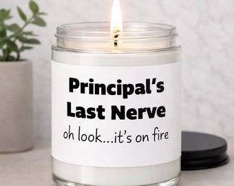Principal’s Last Nerve Candle – Funny Principal Gift, School Administrator Gift, Principal promotion gifts, Principal Appreciation Candle