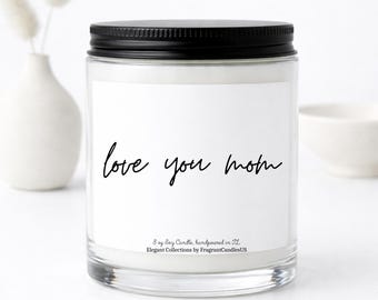 Holiday Gifts for Mom, Love You Mom Candle, Mother of the Bride Gift, Intentional Gifts for Mom, Birthday Gifts for Mom, Mama Gift Christmas