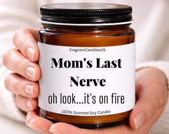 Mothers day gifts for Mom, Mom Last Nerve Candle, birthday Mother's Day gifts for mom, Christmas scented soy candle gifts, Personalized gift