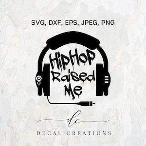 BUY 3 GET 1 FREE.. Hip Hop Raised Me Music Headphone Silhouette Clipart Digital Cut File Design Decal Stencil Template Vector Svg,Dxf,Png