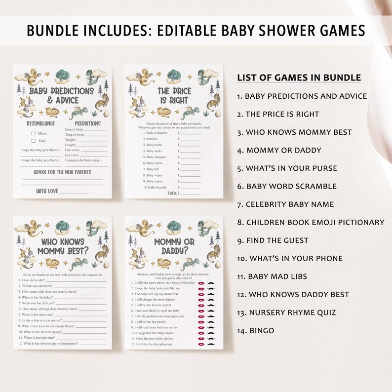 May include: A printable set of 14 baby shower games with a woodland theme. The games include "Baby Predictions and Advice", "The Price is Right", "Who Knows Mummy Best", "Mommy or Daddy", "What's in Your Purse", "Baby Word Scramble", "Celebrity Baby Name", "Children Book Emoji Pictionary", "Find the Guest", "What's in Your Phone", "Baby Mad Libs", "Who Knows Daddy Best", "Nursery Rhyme Quiz", and "Bingo".