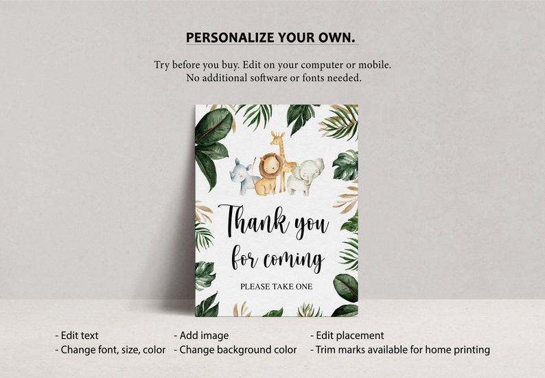 May include: A rectangular sign featuring watercolor illustrations of a rhinoceros, lion, giraffe, and elephant surrounded by green tropical leaves. The text reads "Thank you for coming" in a black script font and "PLEASE TAKE ONE" in black.