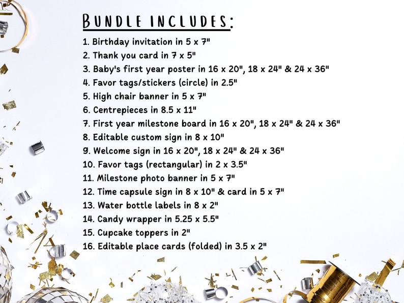 Pode incluir: Uma lista de artigos para festas, incluindo convites, cart&otilde;es de agradecimento, cartazes, etiquetas de lembrancinhas, banners, centros de mesa, quadros de marcos, letreiros personalizados, letreiros de boas-vindas, r&oacute;tulos de garrafas de &aacute;gua e toppers de cupcake. O texto diz "BUNDLE INCLUDES:" com dimens&otilde;es em polegadas.