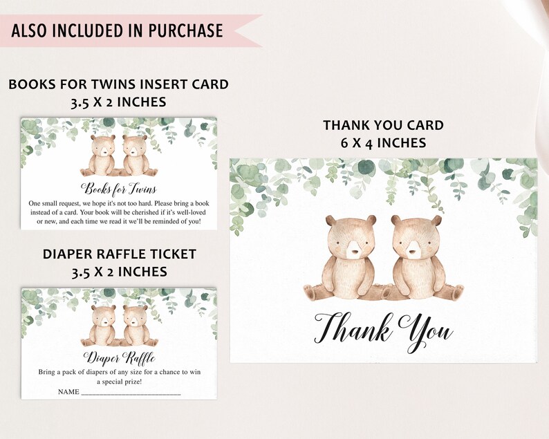May include: Two watercolor illustrations of brown bears with green foliage surrounding them. The text "Books for Twins" is at the top of the card. The text "One small request, we hope it's not too hard. Please bring a book instead of a card. Your book will be cherished if it's well-loved or new, and each time we read it we'll be reminded of you!" is below the bears. The text "Diaper Raffle Ticket" is at the top of the second card. The text "Bring a pack of diapers of any size for a chance to win a special prize!" is below the bears. The text "NAME" is at the bottom of the card. The text "Thank You Card" is at the top of the third card. The text "Thank You" is below the bears.